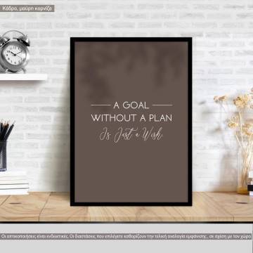 A goal without a plan is just a wish, κάδρο, μαύρη κορνίζα