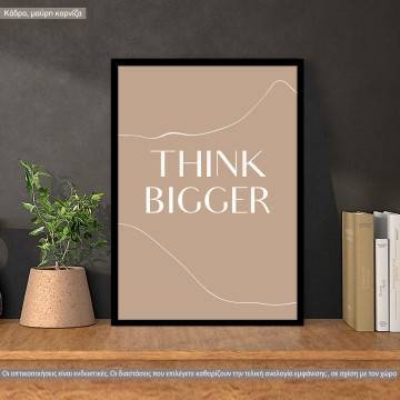 Think bigger aesthetic, poster