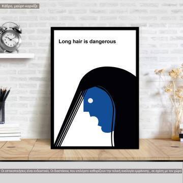 Long hair is dangerous, poster