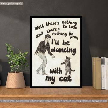 Dancing with my cat, κάδρο, μαύρη κορνίζα 