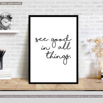 See good in all things, poster