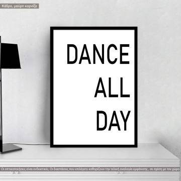 Dance all day κάθετο, κάδρο, μαύρη κορνίζα
