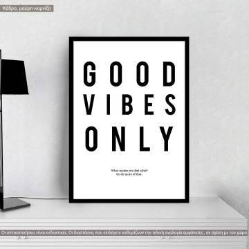 Good vibes only, poster