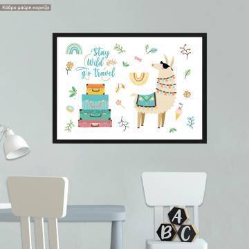 Stay wild, go travel, poster