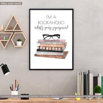 I'm a bookaholic, κάδρο, μαύρη κορνίζα 