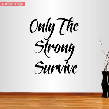 Wall stickerphrase, Only the strong survive