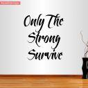 Wall stickerphrase, Only the strong survive