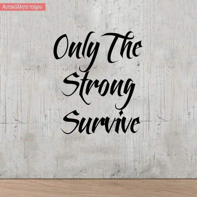 Wall stickerphrase, Only the strong survive