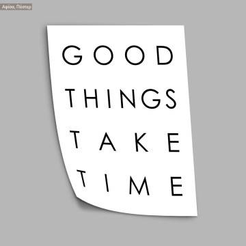 Good things take time, αφίσα, κάδρο 2