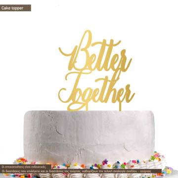 Cake topper Better together, wooden or plexi