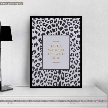 Take a walk on the wild side, αφίσα, κάδρο, μαύρη κορνίζα