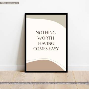 Nothingworthhaving comes easy aesthetic, poster