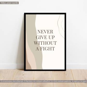 Never Give UP Without A Fight, poster