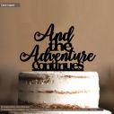 Cake topper And the adventure continues
