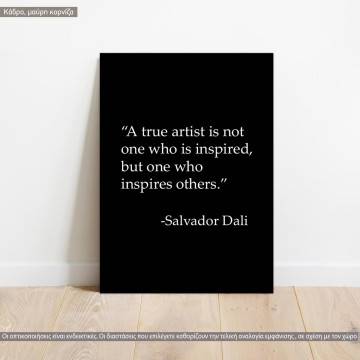 Dali, A true artist, κάδρο, μαύρη κορνίζα 
